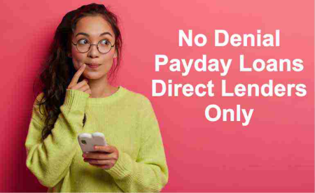  No Denial Or Refusal Payday Loans Direct Lenders No Credit Check