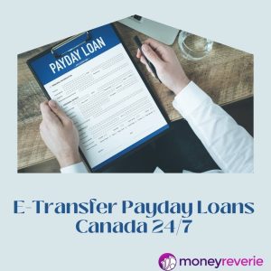 Top 10 Best E-Transfer Payday Loans Canada 24/7 For 2022